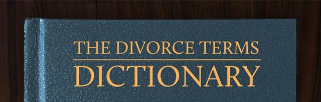 The Divorce Terms Dictionary