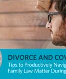 COVID-19 Does Not Mean You Need to Delay Your Family Law Matter