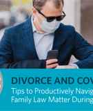COVID-19: Preparing for Divorce Trial When the Court is Ready
