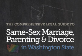 New Legal Guide on Same-Sex Marriage, Parenting | Divorce in WA State