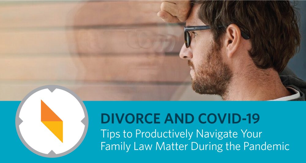 COVID-19 Does Not Mean You Need to Delay Your Family Law Matter