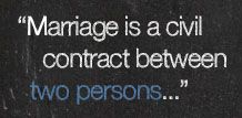 "Marriage is a civil contract between two persons..."